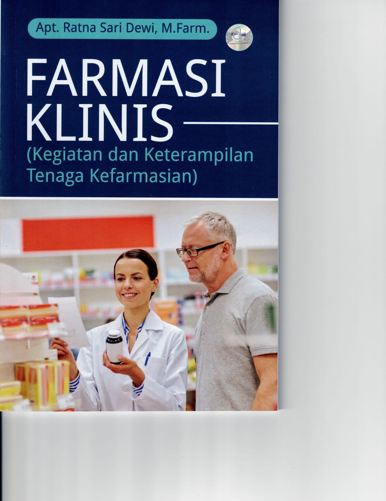 Farmasi klinis : kegiatan dan keterampilan tenaga kefarmasian