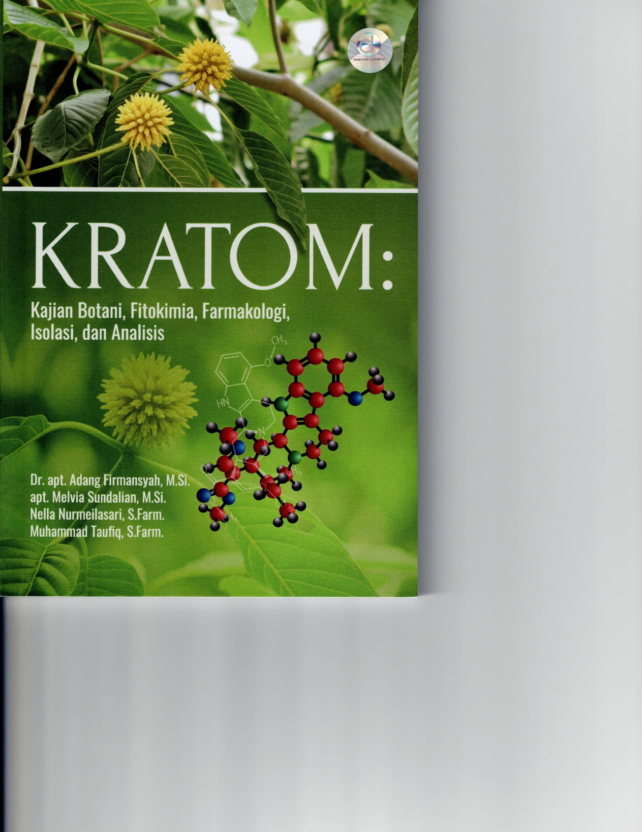 Kratom : kajian botani, fitokimia, farmakologi, isolasi, dan analisis